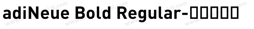 adiNeue Bold Regular字体转换